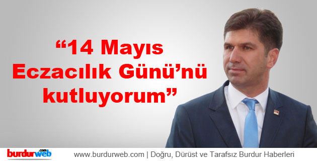 ”14 Mayıs Eczacılık Günü’nü kutluyorum”