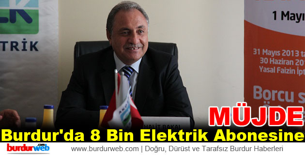 Burdur’da 8 Bin Elektrik Abonesine Müjde