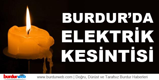 Burdur’da Elektrik Kesintisi