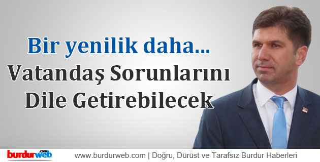 Vatandaş Sorunlarını Dile Getirebilecek
