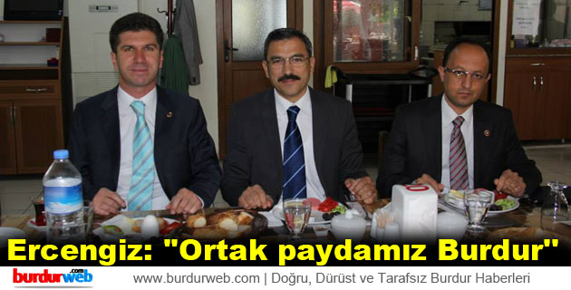 Ercengiz: ”Ortak paydamız Burdur”