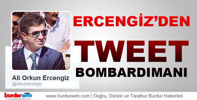 Ercengiz’den Tweet Bombardımanı