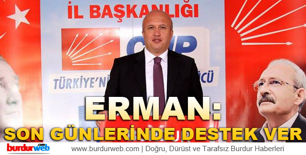 Erman: ”Son Günlerinde Destek Ver”