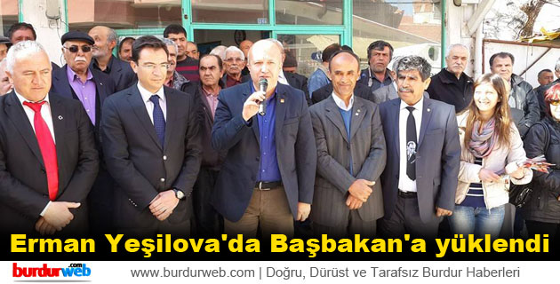 Erman Yeşilova’da Başbakan’a yüklendi