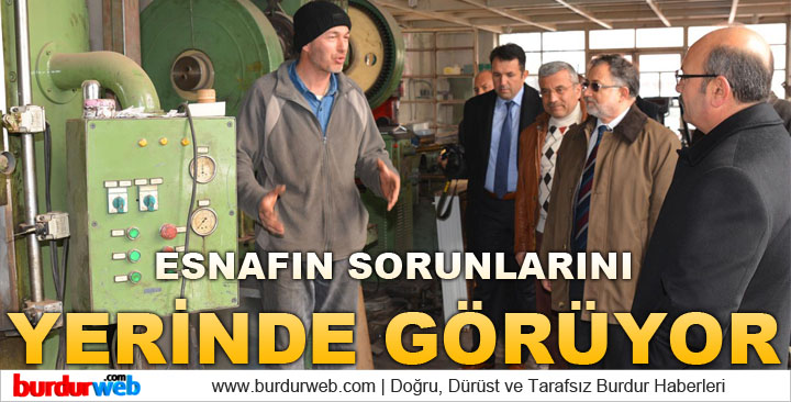Esnafın Sorunlarını Yerinde Görüyor