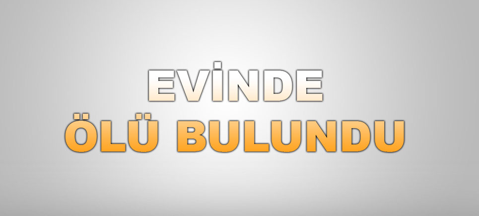 Bucak’ta Bir Vatandaş Evinde Ölü Bulundu