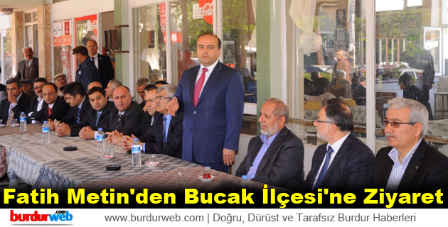 Fatih Metin’den Bucak İlçesi’ne Ziyaret