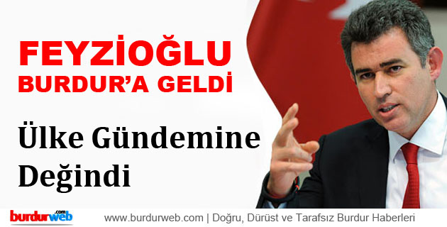 Feyzioğlu Burdur’a Geldi