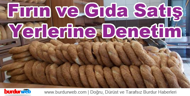Fırın ve Gıda Satış Yerlerine Denetlendi
