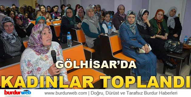 Gölhisar’da Kadınlar Toplandı