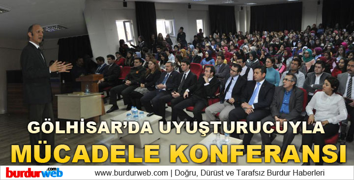 Gölhisar’da Uyuşturuyla Mücadele Konfransı