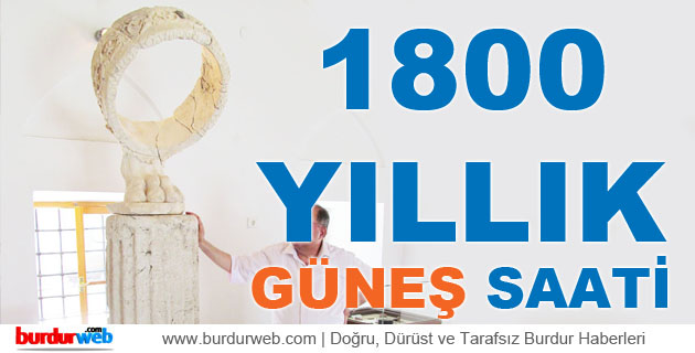 1800 Yıllık Güneş Saati Burdur Müzesi’nde