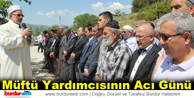 Müftü Yardımcısı Halil Taş’ın Acı Günü