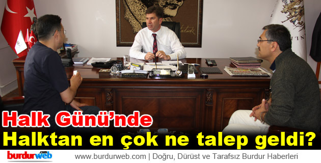 Halktan en çok ne talep geldi?