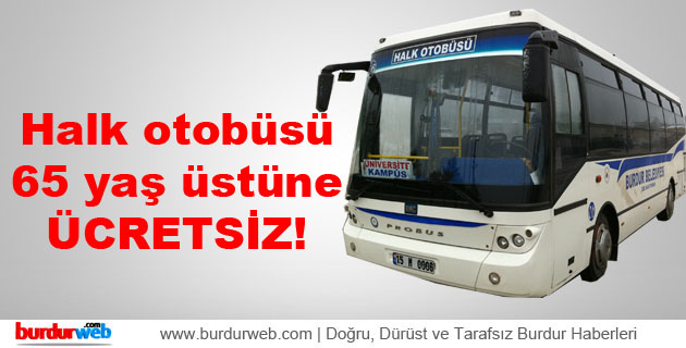 ”Halk otobüsü 65 yaş üstüne ücretsiz”