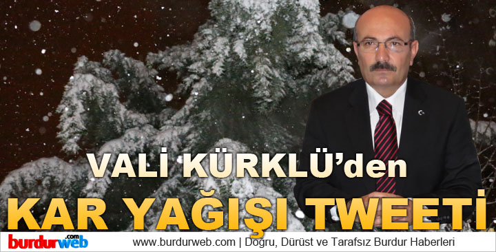 Vali Kürklü’den Kar Yağışı Tweet’i