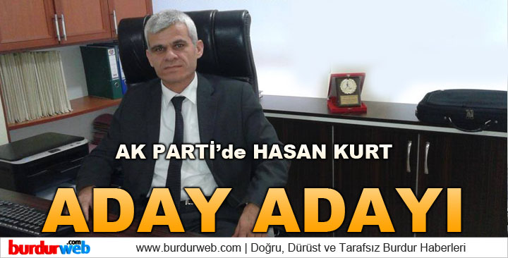 AK Parti’de Hasan Kurt Aday Adayı