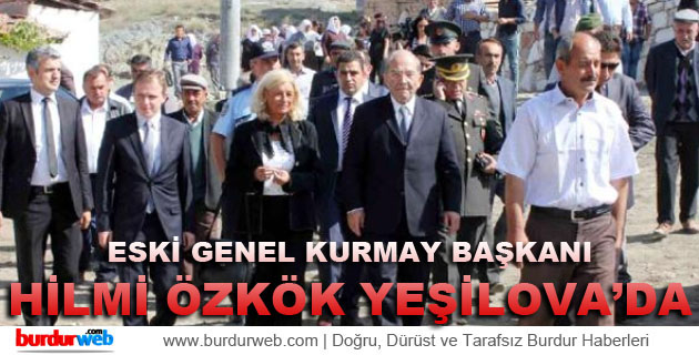 Hilmi Özkök Yeşilova’da
