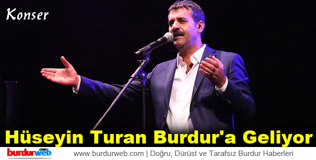 Hüseyin Turan Burdur’a Geliyor