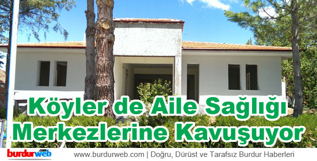 Köyler de Aile Sağlığı Merkezlerine Kavuşuyor