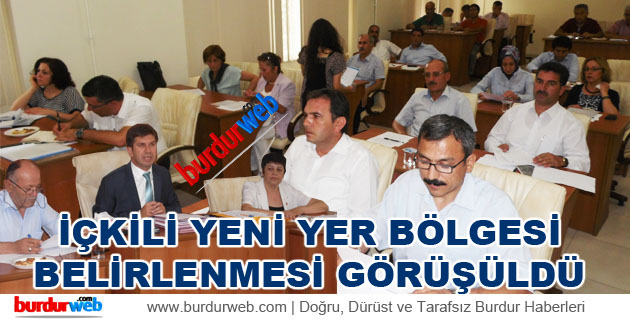 İçkili Yeni Yer Bölgesi Belirlenmesi Görüşüldü