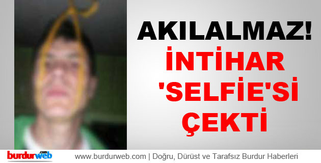 Akılalmaz! İntihar ‘selfie’si çekti!