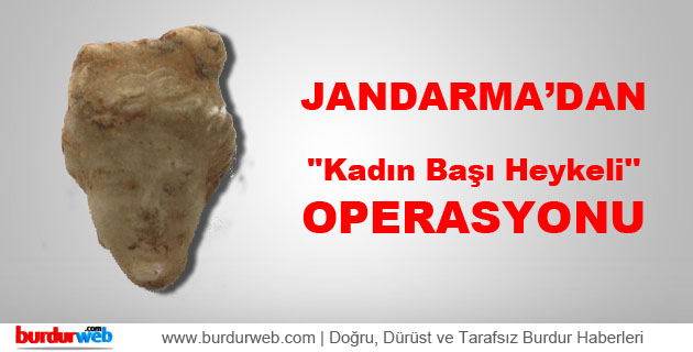 ”Kadın Başı Heykeli” Operasyonu