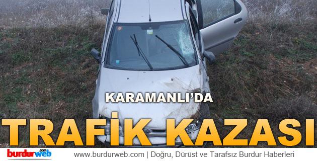 Karamanlı’da Trafik Kazası