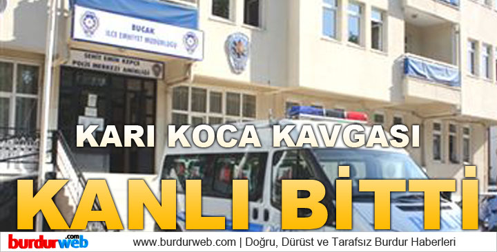 Karı Koca Kavgası Kanlı Bitti