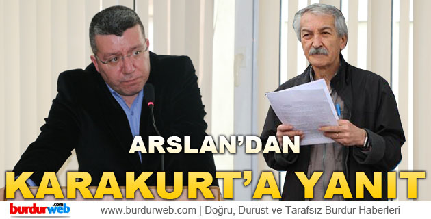 Arslan’dan Karakurt’a Yanıt