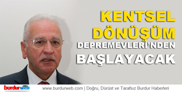 Kentsel Dönüşüm Depremevleri’nden Başlayacak