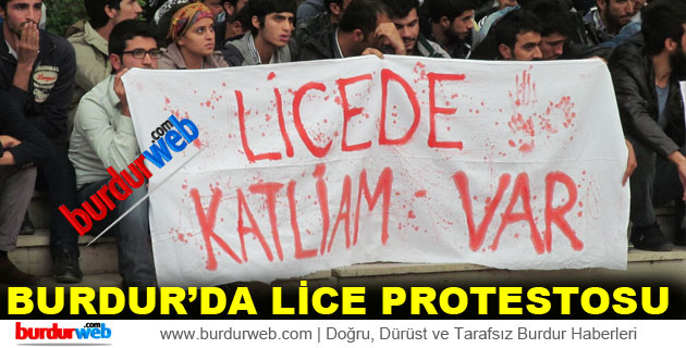BURDUR’DA LİCE PROTESTOSU