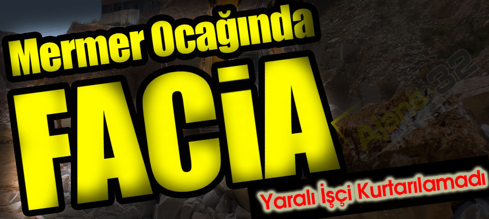 Mermer ocağında facia