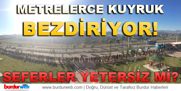 MAKÜ’de Metrelerce Kuyruk Bezdiriyor!