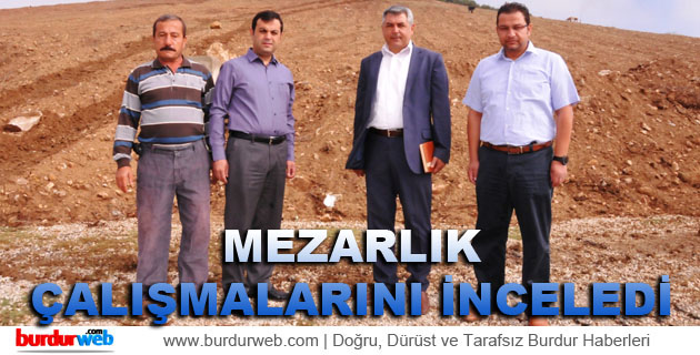Başkan Mutlu Yeni Mezarlık Çalışmasını İnceledi