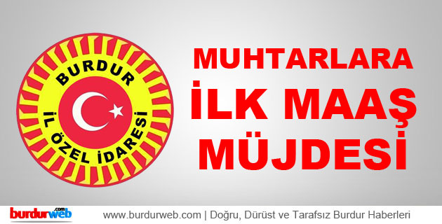Muhtarlara İlk Maaş Müjdesi