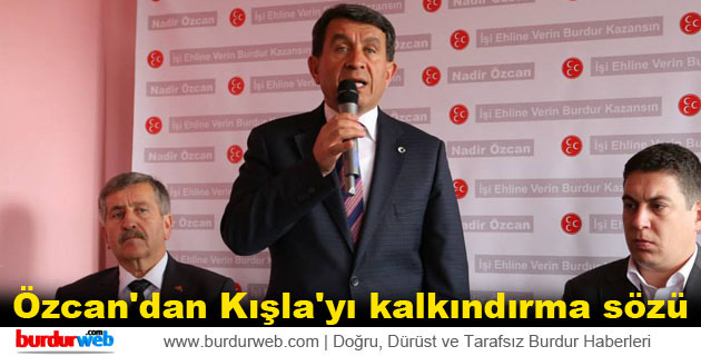 Nadir Özcan’dan Kışla’yı kalkındırma sözü