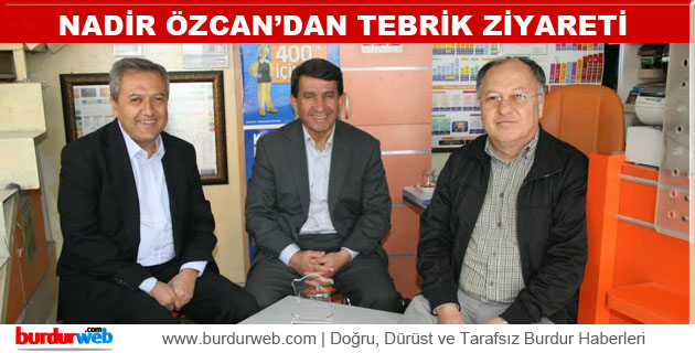 Nadir Özcan’dan Tebrik Ziyareti