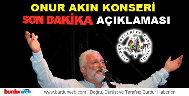 Belediyeden Onur Akın Konseri Açıklaması