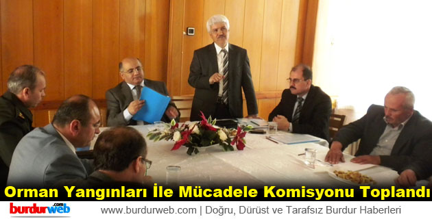 Burdur’da İl Orman Yangınları İle Mücadele Komisyonu toplandı