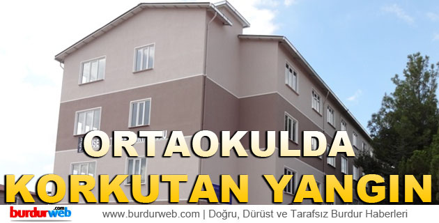 Bucak’ta Bir Ortaokulda Korkutan Yangın