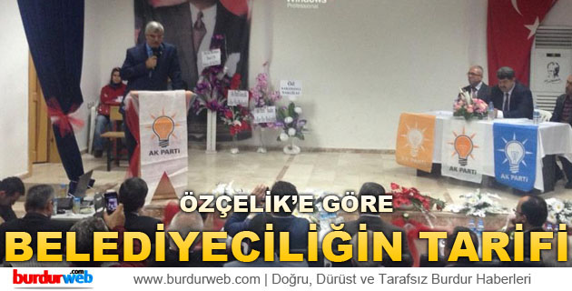 Özçelik’e Göre Belediyeciliğin Tarifi