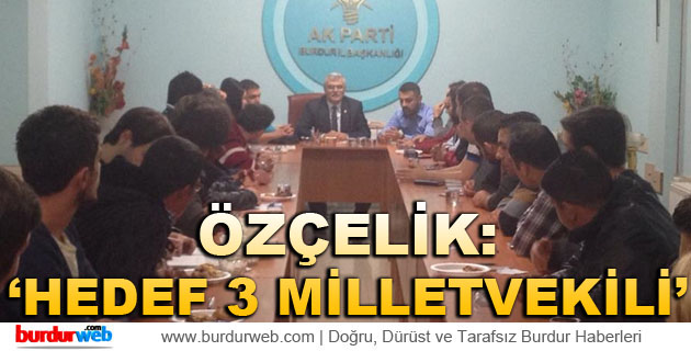 Özçelik: ” Hedef 3 Milletvekili”