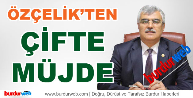 Özçelik’ten Çifte Müjde