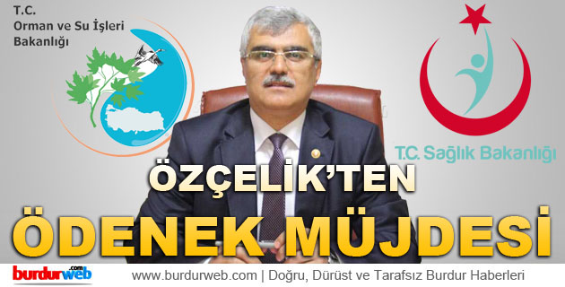 Özçelik’ten Ödenek Müjdesi