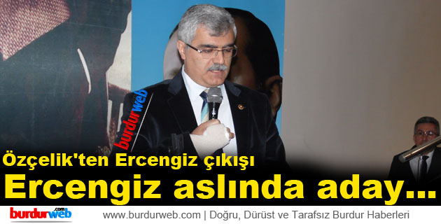Özçelik’ten Ercengiz çıkışı