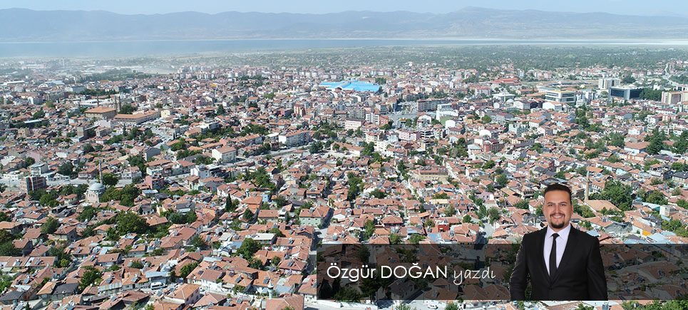 Burdur, uyuyan güzel değildir.