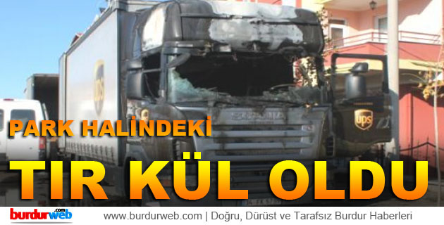 Park Halindeki Tır Kül Oldu