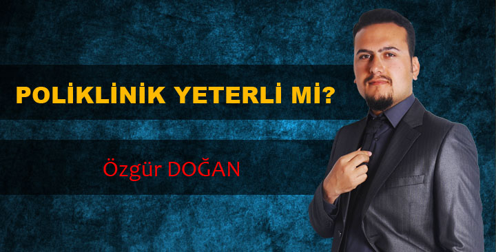 Poliklinik Yeterli Mi?