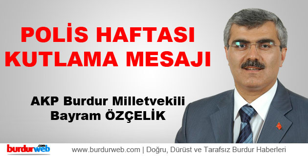 Özçelik’ten Polis Haftası Kutlama Mesajı